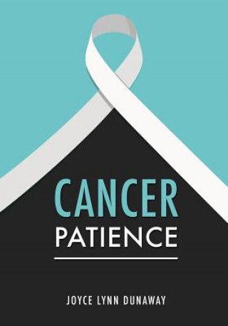 Knjiga Cancer Patience Joyce Lynn Dunaway