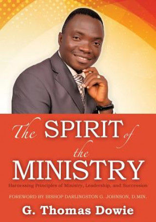 Könyv Spirit of the Ministry G Thomas Dowie