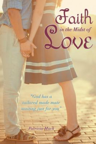 Kniha Faith in the Midst of Love Patricia Mack
