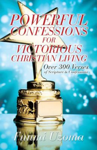 Kniha Powerful Confessions for Victorious Christian Living Funmi Uzoma