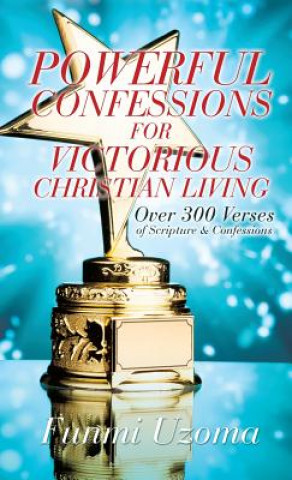 Kniha Powerful Confessions for Victorious Christian Living Funmi Uzoma