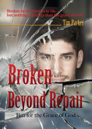 Kniha Broken Beyond Repair Tim Parker