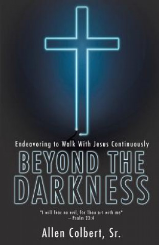 Book Beyond the Darkness Allen Colbert Sr