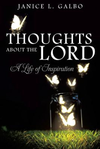 Kniha Thoughts about the Lord Janice L Galbo