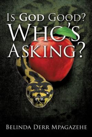 Boek Is God Good? Who's Asking? Belinda Derr Mpagazehe