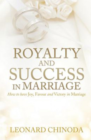 Könyv Royalty And Success in Marriage Leonard Chinoda