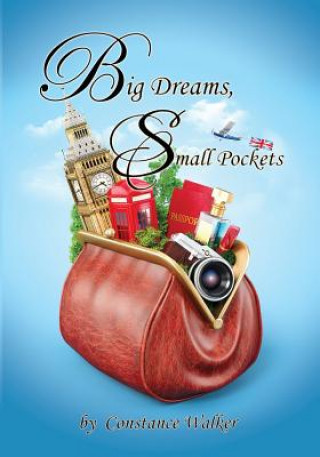 Könyv Big Dreams Small Pockets Constance Walker