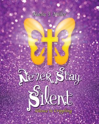 Buch Never Stay Silent Kaelee I Miller