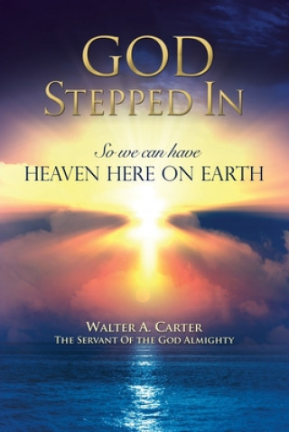 Книга God Stepped In Walter a Carter Almighty