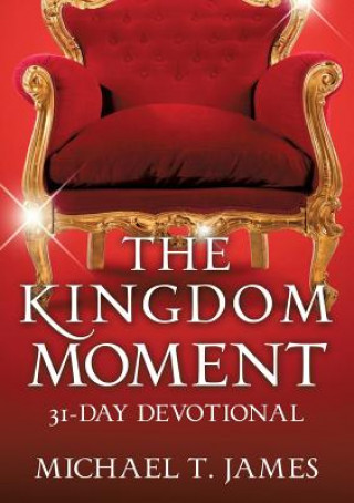 Knjiga Kingdom Moment Michael T James