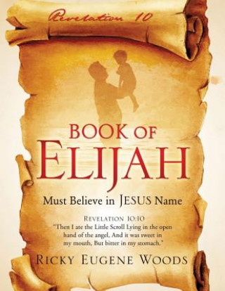 Kniha Book of Elijah Ricky Eugene Woods