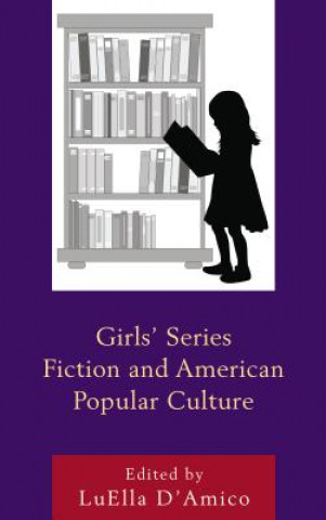 Könyv Girls' Series Fiction and American Popular Culture 