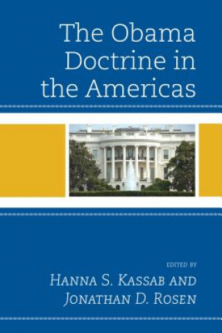 Knjiga Obama Doctrine in the Americas Hanna Samir Kassab
