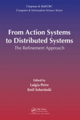 Kniha From Action Systems to Distributed Systems Luigia Petre