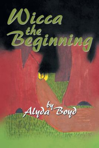 Knjiga Wicca the Beginning Alyda Boyd