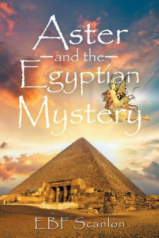 Kniha Aster and the Egyptian Mystery Ebf Scanlon