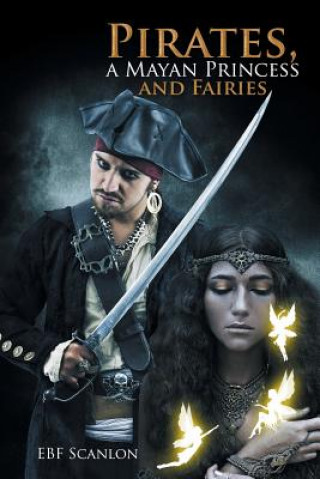 Книга Pirates, a Mayan Princess and Fairies Ebf Scanlon