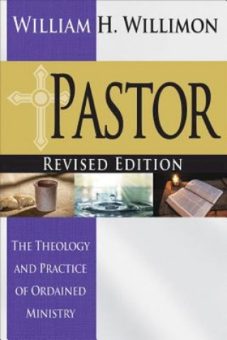 Carte Pastor: Revised Edition William H Willimon