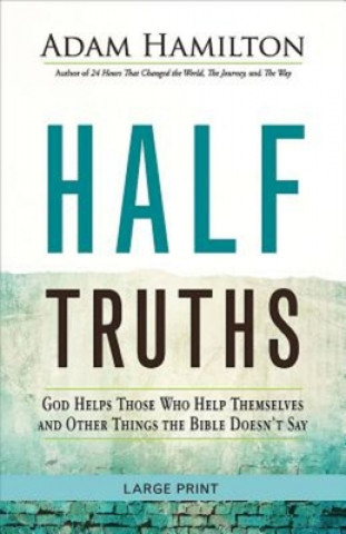 Книга Half Truths [Large Print] Adam Hamilton