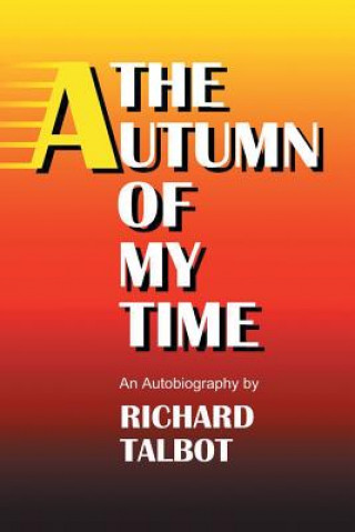 Knjiga Autumn Of My Time Richard Talbot