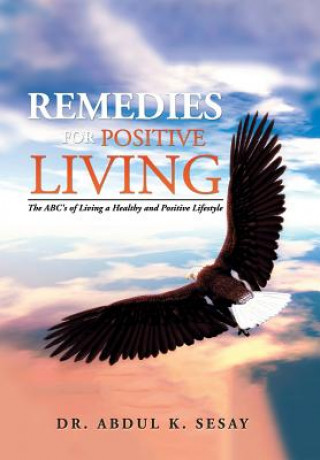 Kniha Remedies for Positive Living Dr Abdul K Sesay