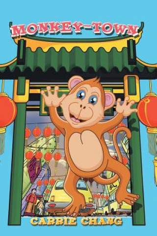 Kniha Monkey-Town Carrie Chang