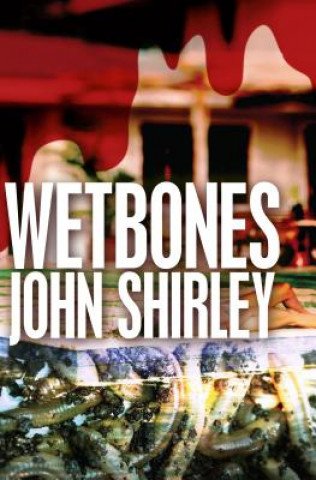 Libro Wetbones John Shirley