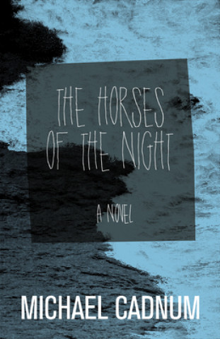 Kniha Horses of the Night Michael Cadnum