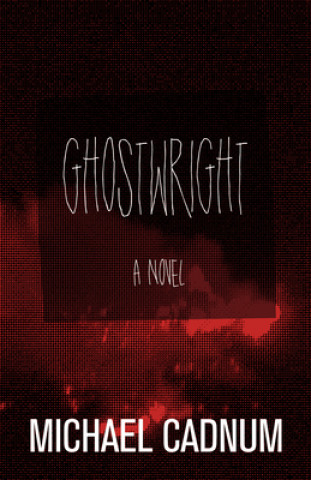 Carte Ghostwright Michael Cadnum