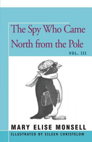 Carte Spy Who Came North from the Pole Mary Elise Monsell