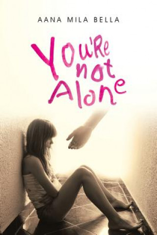 Könyv You're Not Alone Aana Mila Bella