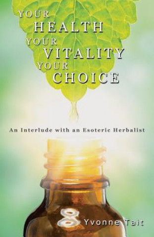 Book Your Health, Your Vitality, Your Choice Yvonne Tait