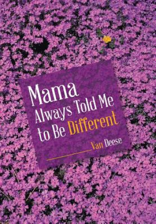 Книга Mama Always Told Me to Be Different Van Deese