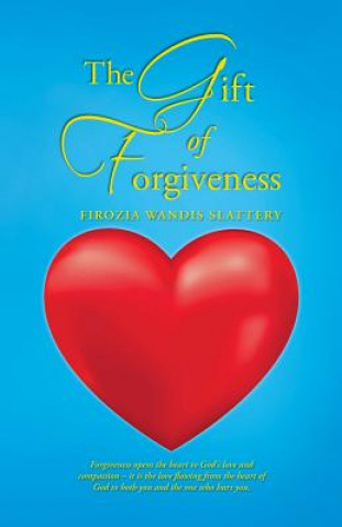 Könyv Gift of Forgiveness Firozia Wandis Slattery