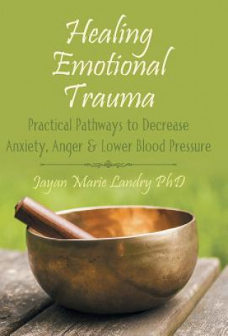 Carte Healing Emotional Trauma Jayan Marie Landry Phd