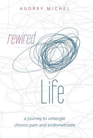 Könyv Rewired Life Audrey Michel
