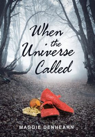 Book When the Universe Called Maggie Denhearn