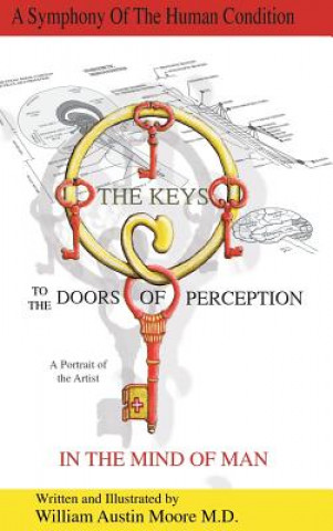 Könyv KEYS to the DOORS OF PERCEPTION William Austin Moore M D