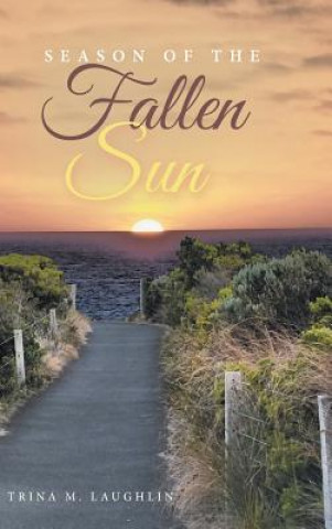 Kniha Season of the Fallen Sun Trina M Laughlin