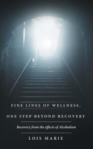 Carte Fine Lines of Wellness, One Step Beyond Recovery Lois Marie