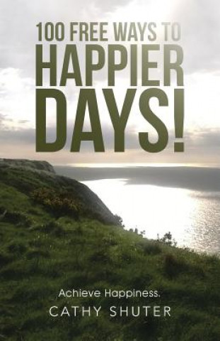 Könyv 100 Free Ways to Happier Days! Cathy Shuter