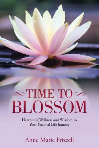 Kniha Time to Blossom Anne Marie Frizzell