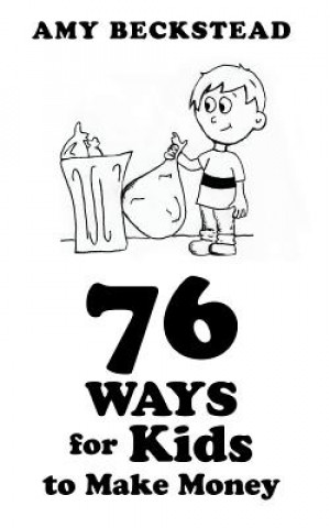 Książka 76 Ways For Kids To Make Money Amy Beckstead