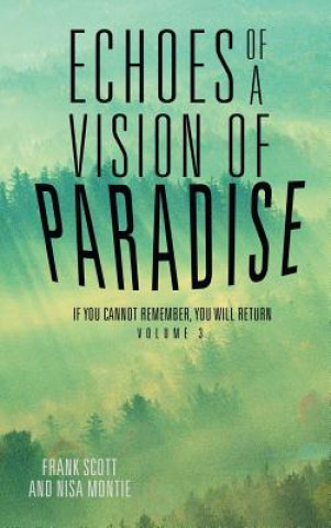 Книга Echoes of a Vision of Paradise Volume 3 Frank Scott