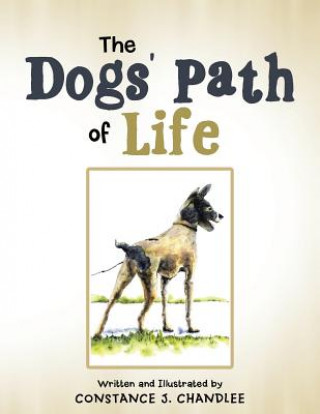 Könyv Dogs' Path of Life Constance J Chandlee