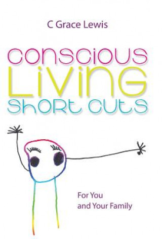 Kniha Conscious Living Short Cuts C Grace Lewis