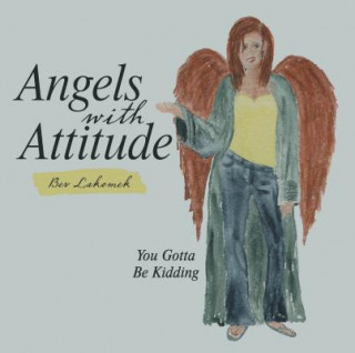 Kniha Angels with Attitude Bev Lakomek