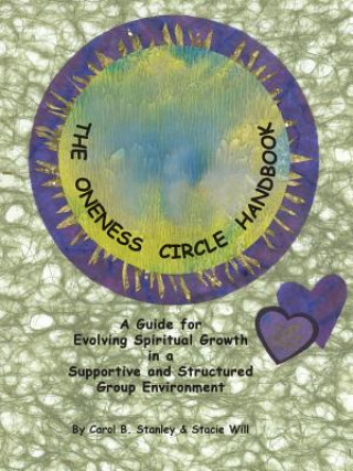 Könyv Oneness Circle Handbook Carol B Stanley