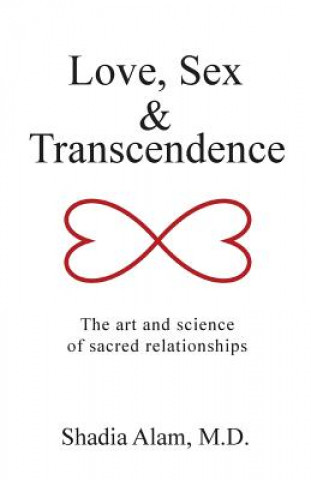 Knjiga Love, Sex & Transcendence M D Shadia Alam