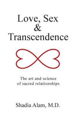 Knjiga Love, Sex & Transcendence M D Shadia Alam